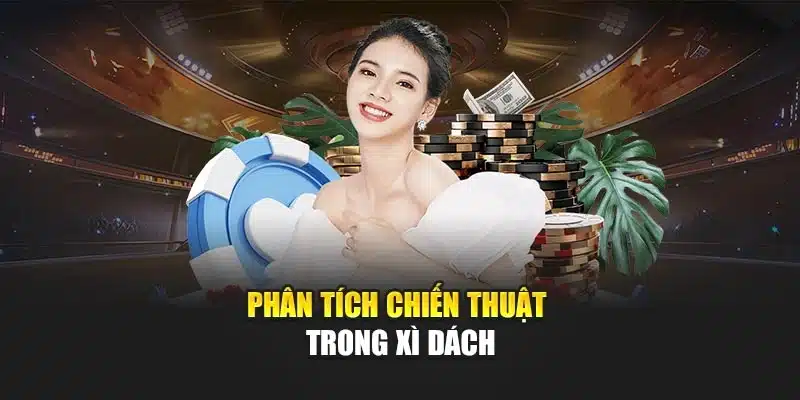 Cách Chơi Xì Dách Chuẩn Xác Hiệu Quả Cho Người Mới Tại V9bet 3 phan tich chien thuat trong xi dach
