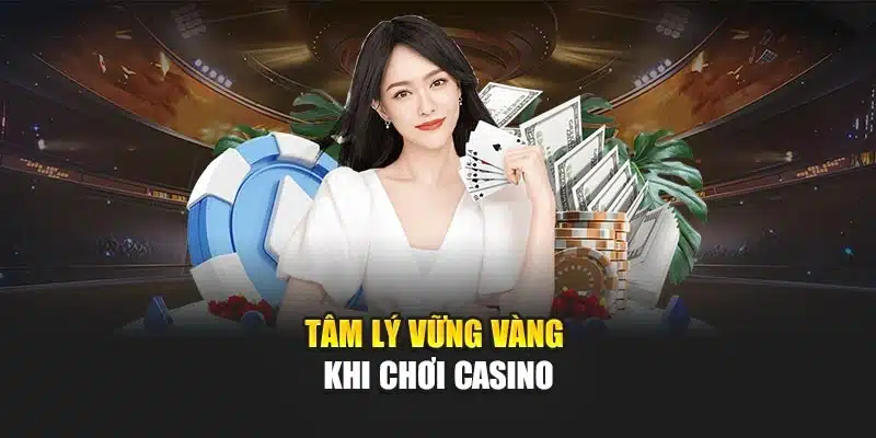 Mẹo Chơi Casino V9bet Hiệu Quả Với Chiến Thuật Tối Ưu Vốn 4 Tâm lý vững vàng khi chơi casino
