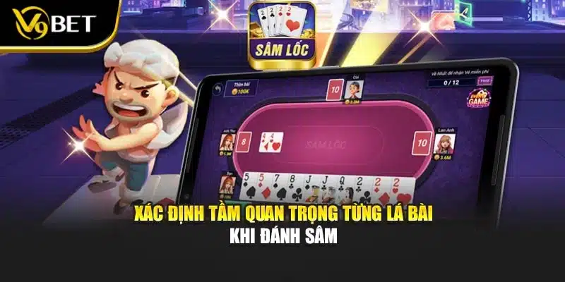 Đánh Sâm Sảnh Dài – Chiến Thuật Thông Minh Cùng V9bet 2 Xác định tầm quan trọng từng lá bài khi đánh sâm